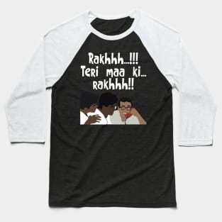 Raakh Teri Ma Ki Raakh Funny bollywood scene meme Baseball T-Shirt